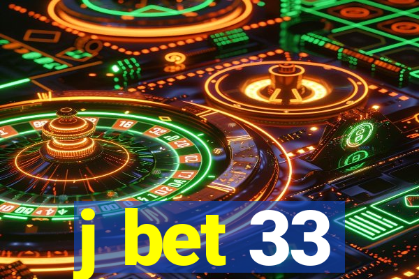 j bet 33